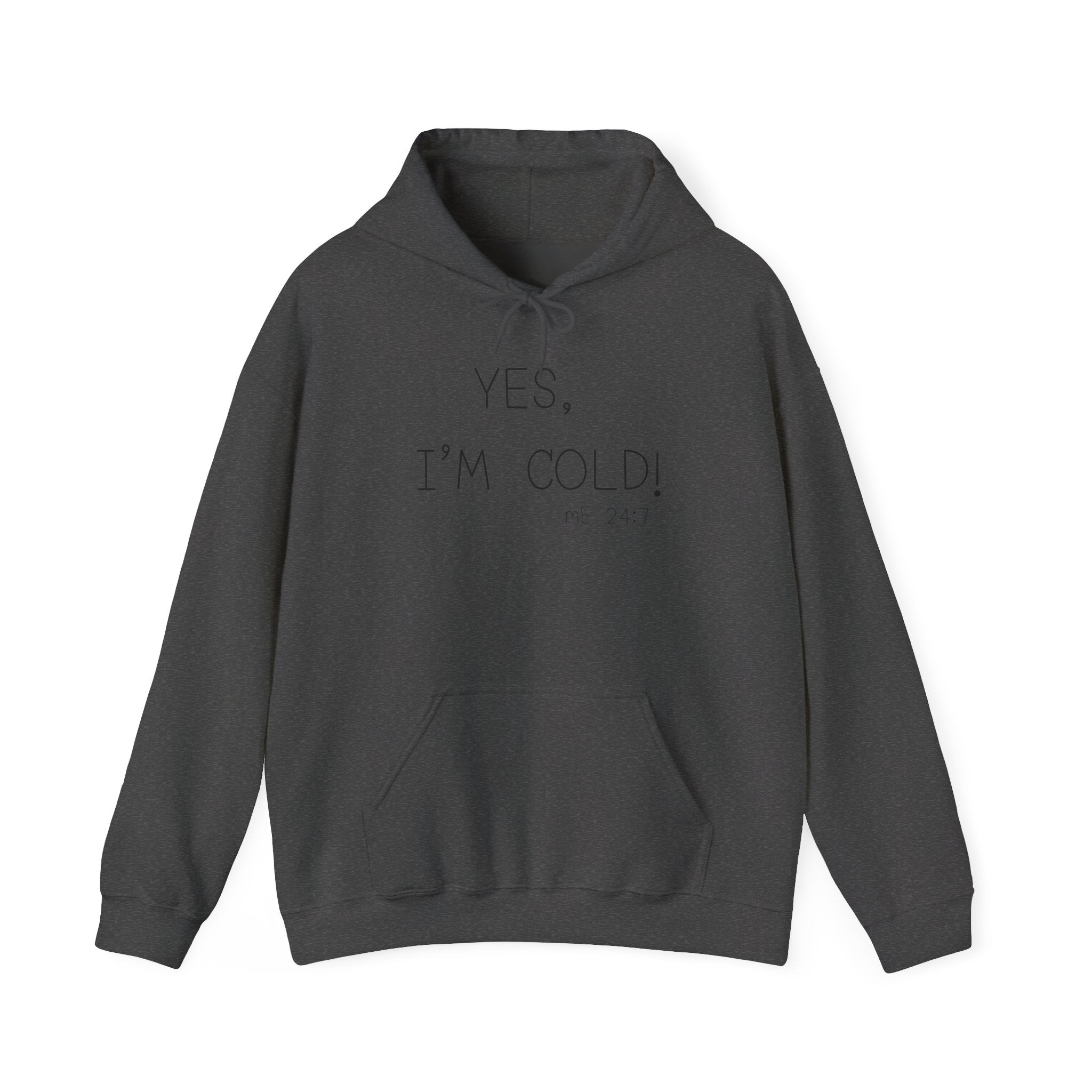Cozy Winter Sweatshirt: Yes, I'm Cold! Unisex Hoodie, Funny Gift, Winterwear, Casual Comfort, Everyday Style