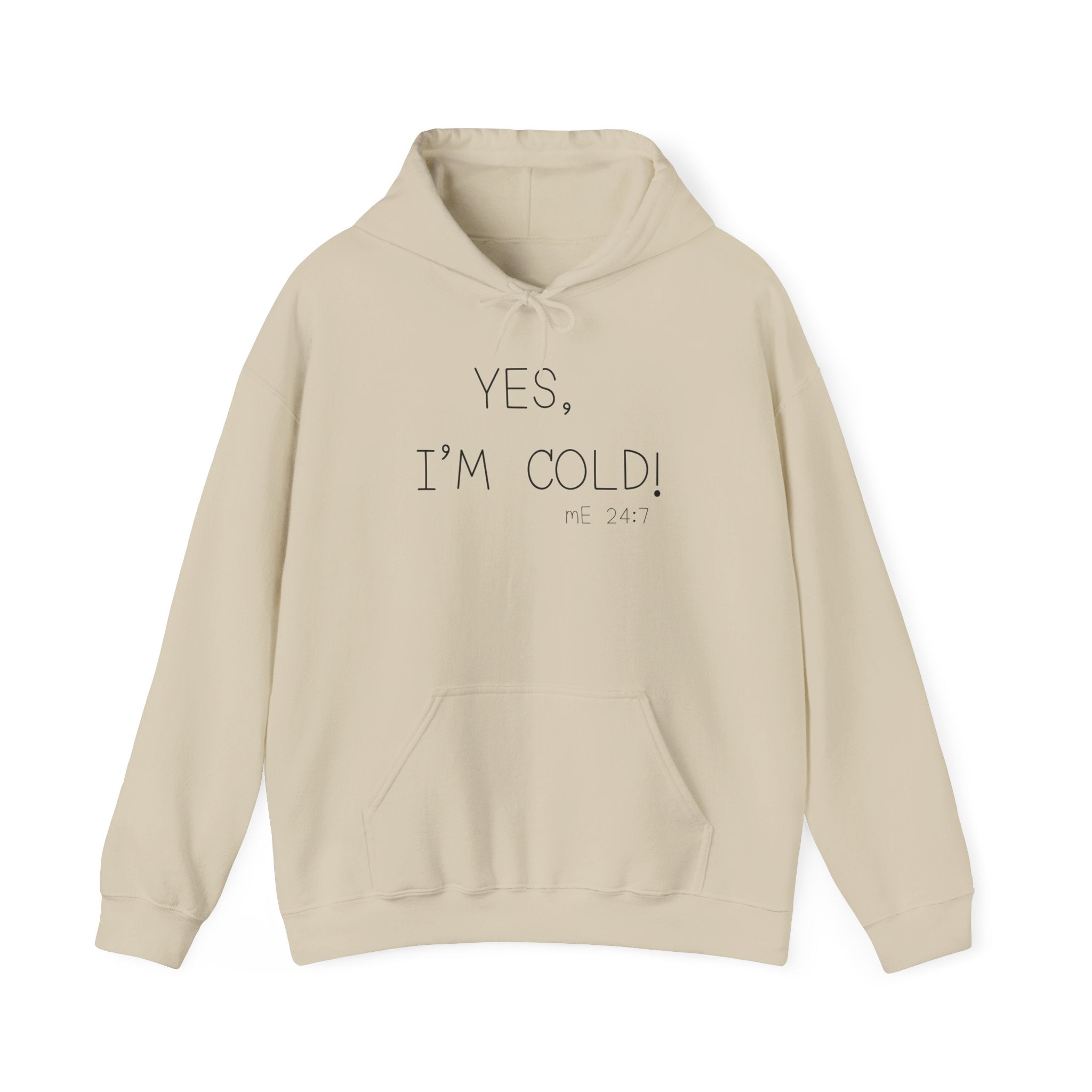 Cozy Winter Sweatshirt: Yes, I'm Cold! Unisex Hoodie, Funny Gift, Winterwear, Casual Comfort, Everyday Style