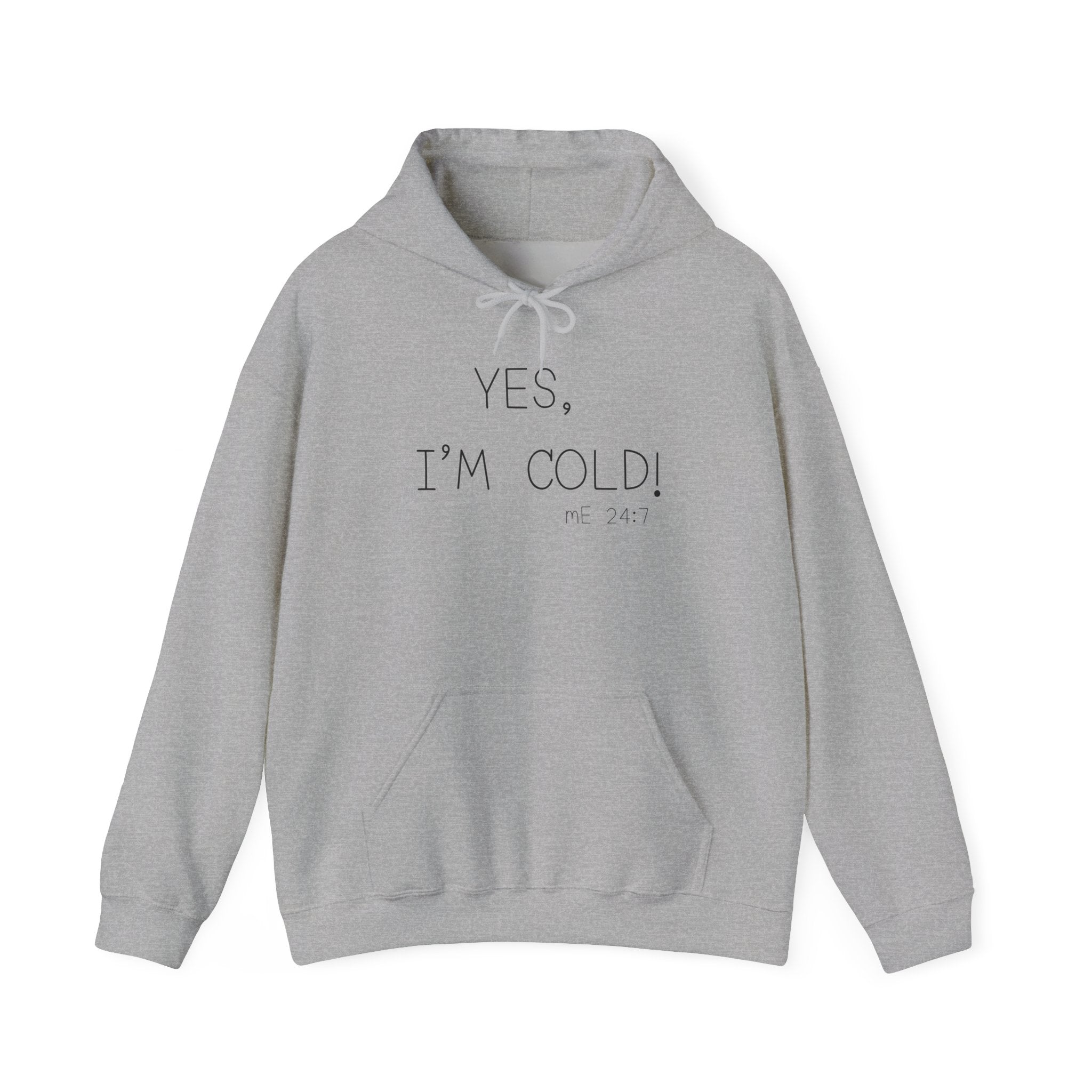 Cozy Winter Sweatshirt: Yes, I'm Cold! Unisex Hoodie, Funny Gift, Winterwear, Casual Comfort, Everyday Style