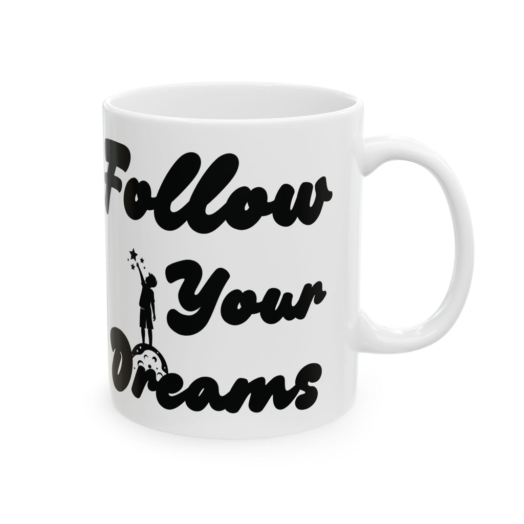 Inspirational Ceramic Mug - "Follow Your Dreams" - Motivational Gift, Daily Reminder, Office Mug, Home Decor, Unique Coffee Cup