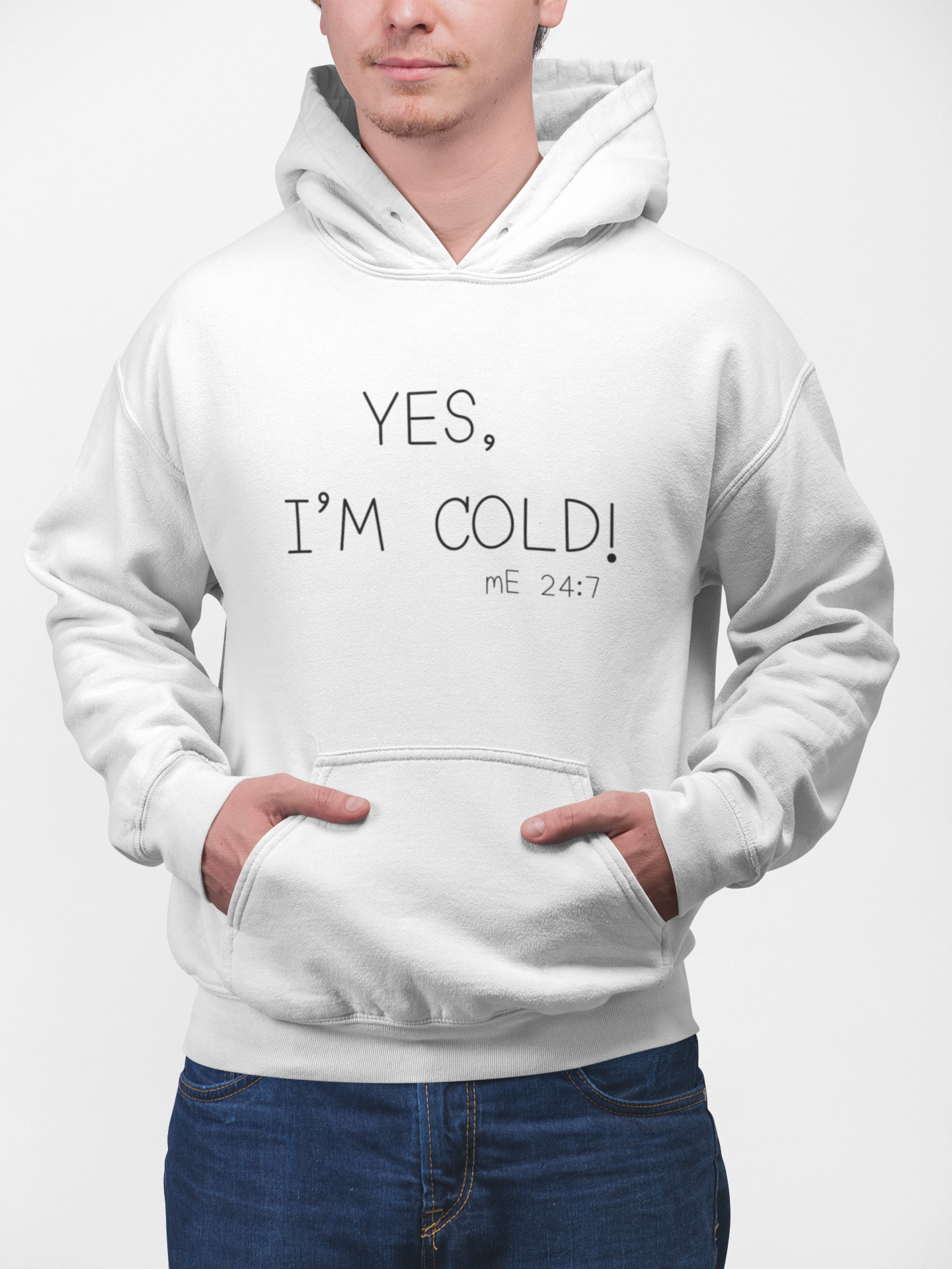 Cozy Winter Sweatshirt: Yes, I'm Cold! Unisex Hoodie, Funny Gift, Winterwear, Casual Comfort, Everyday Style