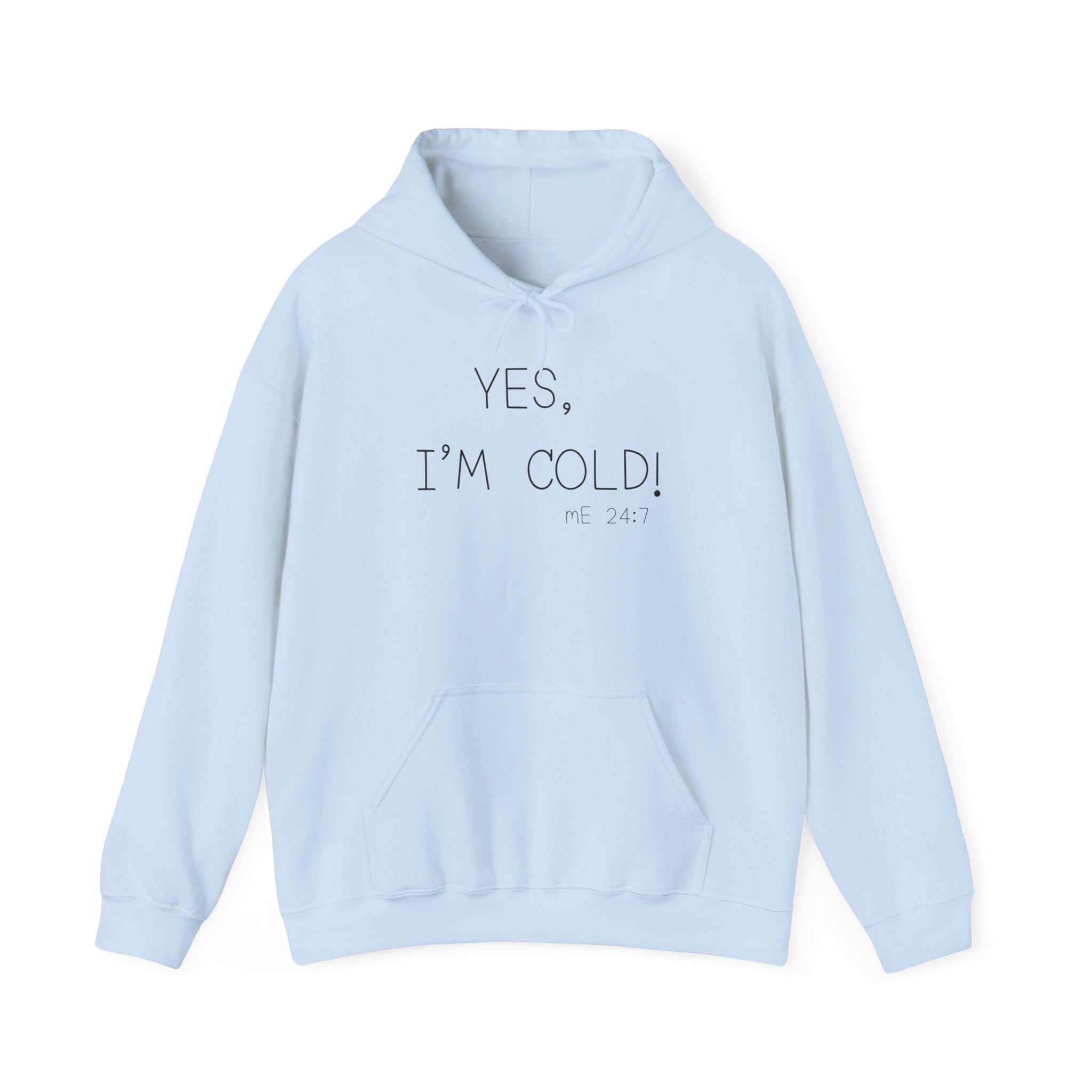 Cozy Winter Sweatshirt: Yes, I'm Cold! Unisex Hoodie, Funny Gift, Winterwear, Casual Comfort, Everyday Style