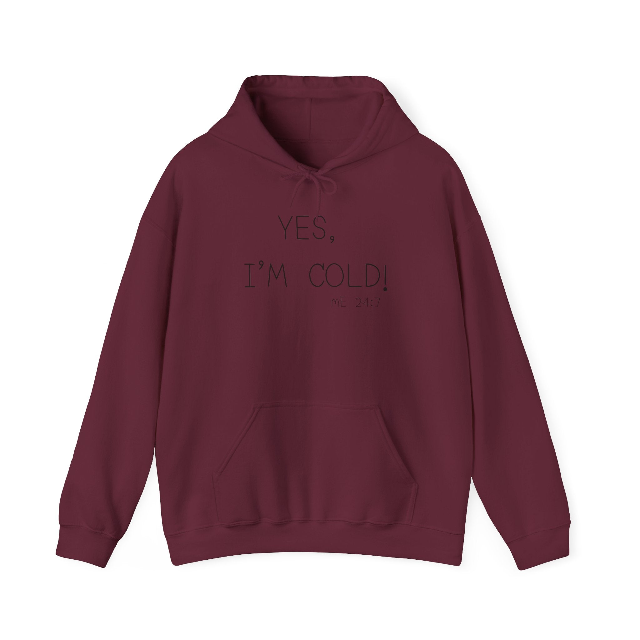 Cozy Winter Sweatshirt: Yes, I'm Cold! Unisex Hoodie, Funny Gift, Winterwear, Casual Comfort, Everyday Style